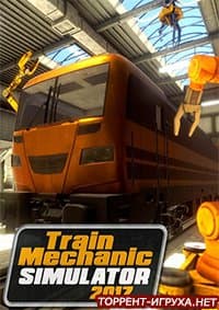 Train Mechanic Simulator 2017 Train Mechanic Simulator 2017